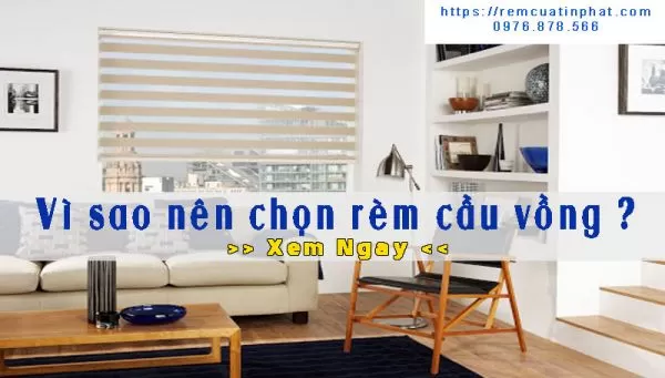 Vì sao nên chọn rèm cầu vồng cho không gian sống ?